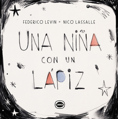 Una niña con un lápiz - Federico Levín y Nico Lassalle