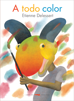 A todo color - Etienne Delessert