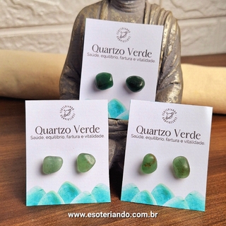 Brincos de quartzo verde - a pedra da saúde