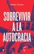 SOBREVIVIR A LA AUTOCRACIA