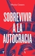 SOBREVIVIR A LA AUTOCRACIA