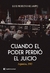 CUANDO EL PODER PERDIÓ EL JUICIO