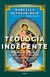 TEOLOGÍA INDECENTE - comprar online