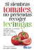 SI SIEMBRAS TOMATES NO PRETENDAS RECOGER LECHUGAS