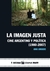 IMAGEN JUSTA, LA CINE ARGENTINO 1980 2007