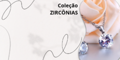 Banner da categoria ➡️ Coleção ZIRCÔNIAS