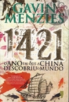 1421, O ANO QUE A CHINA DESCOBRIU O MUNDO - Gavin Menzies