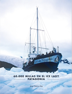 60.000 MILLAS EN EL ICE LADY PATAGONIA - Jorge Federico May