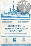 BUQUES DE LA ARMADA ARGENTINA 1852-1899 - P. Arguindeguy, H. Rodríguez