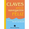 CLAVES PARA LA NAVEGACIÓN FELIZ - Hernán Luis Biasotti
