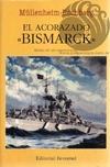 EL ACORAZADO BISMARCK - Barón Burkard Von Müllenheim Rechberg