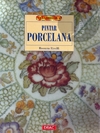 EL LIBRO DE PINTAR PORCELANA - Rossana Ricolfi