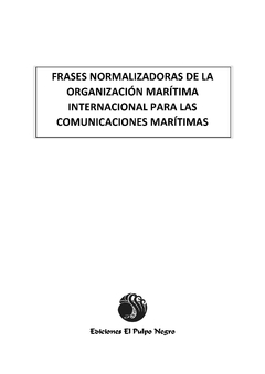 FRASES NORMALIZADORAS DE LA ORGANIZACIÓN MARÍTIMA INTERNACIONAL PARA LAS COMUNICACIONES MARÍTIMAS