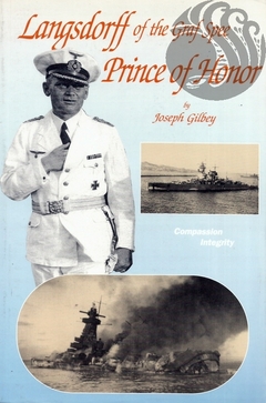 LANGSDORFF OF THE GRAF SPEE, PRINCE OF HONOR - Joseph Gilbey