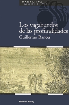 LOS VAGABUNDOS DE LAS PROFUNDIDADES - Guillermo Rancés