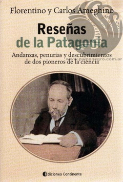 RESEÑAS DE LA PATAGONIA - Florentino y Carlos Ameghino