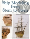 SHIP MODELING FROM STEM TO STERN - Milton Roth