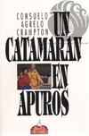 UN CATAMARAN EN APUROS - Consuelo Agrelo Crampton