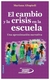 el cambio y la crisis en la escuela - mariana altopiedi