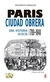 paris, ciudad obrera (una historia oculta 1789 - 1848) - maurizio gribaudi