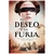 el deseo y la furia - luis benitez