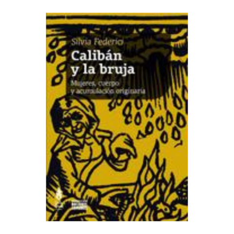 CALIBÁN Y LA BRUJA. SILVIA FEDERICI