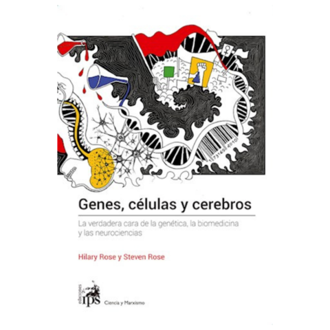 GENES, CÉLULAS Y CEREBROS. HILARY ROSE Y STEVEN ROSE