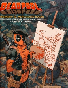 Deadpool: Dibujando al mercenario bocón (Art-Book)