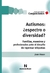 AUTISMOS, ¿ESPECTRO O DIVERSIDAD? - FAMILIAS, MAESTROS Y PROFESIONALES ANTE EL DESAFÍO DE REPENSAR E