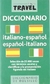 DICCIONARIO TRAVEL ITALIANO-ESPAÑOL/ESPAÑOL-ITALIANO