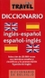 DICCIONARIO TRAVEL INGLES-ESPAÑOL/ESPAÑOL-INGLES