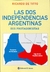 DOS INDEPENDENCIAS ARGENTINAS, LAS