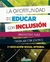 OPORTUNIDAD DE EDUCAR CON INCLUSION, LA - PROPUESTAS PARA TRABAJAR CON JOVENES EN EDUCACION SEXUAL I