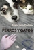 SOBRE PERROS Y GATOS