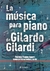 MUSICA PARA PIANO DE GILARDO GILARDI; LA - comprar online