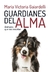 GUARDIANES DEL ALMA - ANIMALES QUE NOS RESCATAN