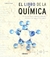 LIBRO DE LA QUIMICA, EL - DE LA POLVORA A LAS ENZIMAS ARTIFICIALES