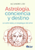 ASTROLOGIA, CONCIENCIA Y DESTINO - LA CARTA NATAL Y EL DESPLIEGUE DEL ALMA