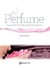 PERFUME, EL - LOS SECRETOS DE LA ELABORACION DEL PERFUME