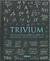 TRIVIUM - THE CLASSICAL LIBERAL ARTS OF GRAMMAR, LOGIC AND RETHORIC