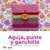 AGUJA, PUNTO Y GANCHILLO - BORDADO-TAPICERIA-PATCHWORK-APLICACION