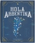 HOLA ARGENTINA - INCLUYE CODIGO QR PARA CONOCER LOS PARQUES NACIONALES