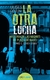 OTRA LUCHA, LA 2 - HISTORIA DE LAS MADRES DE PLAZA DE MAYO 1983-1986
