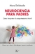 NEUROCIENCIA PARA PADRES - COMO INTERPRETAR EL COMPORTAMIENTO INFANTIL