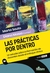 PRACTICAS POR DENTRO, LAS - UN ESTUDIO SOBRE LA FORMACION DE DOCENTES DESDE EL ENFOQUE CLINICO