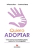 QUIERO ADOPTAR - COMO CONSTRUIR LA PARENTALIDAD ADOPTIVA ACOMPAÑAMIENTO PSICOJURIDICO