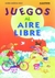 JUEGOS AIRE LIBRE /A JU