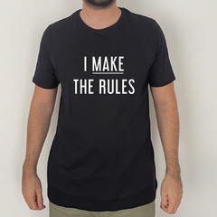 I MAKE THE RULES - Remera humano - wearemart
