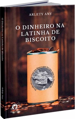 O dinheiro na latinha de biscoito