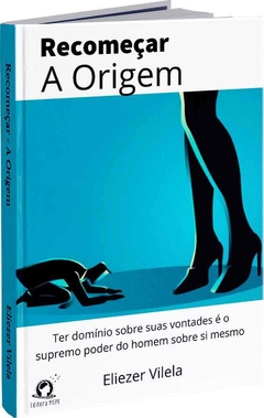 Recomeçar - A Origem